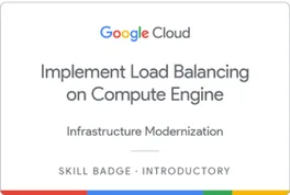 Implement Load Balancing on Compute Engine ব্যাজ