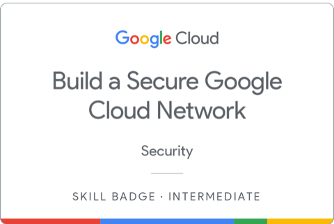 Build a Secure Google Cloud Network badge