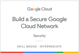 Build a Secure Google Cloud Network ব্যাজ